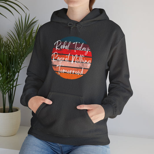 Rebel Today Regret Nothing Tomorrow - Unisex Heavy Blend™ Hooded Sweatshirt