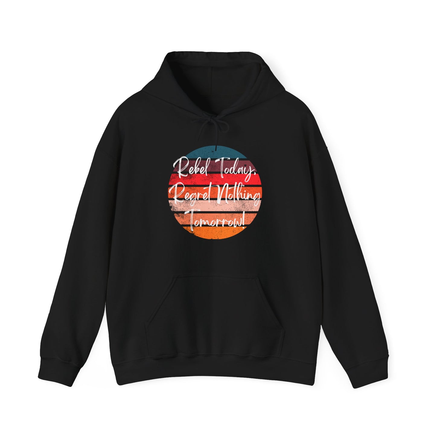 Rebel Today Regret Nothing Tomorrow - Unisex Heavy Blend™ Hooded Sweatshirt