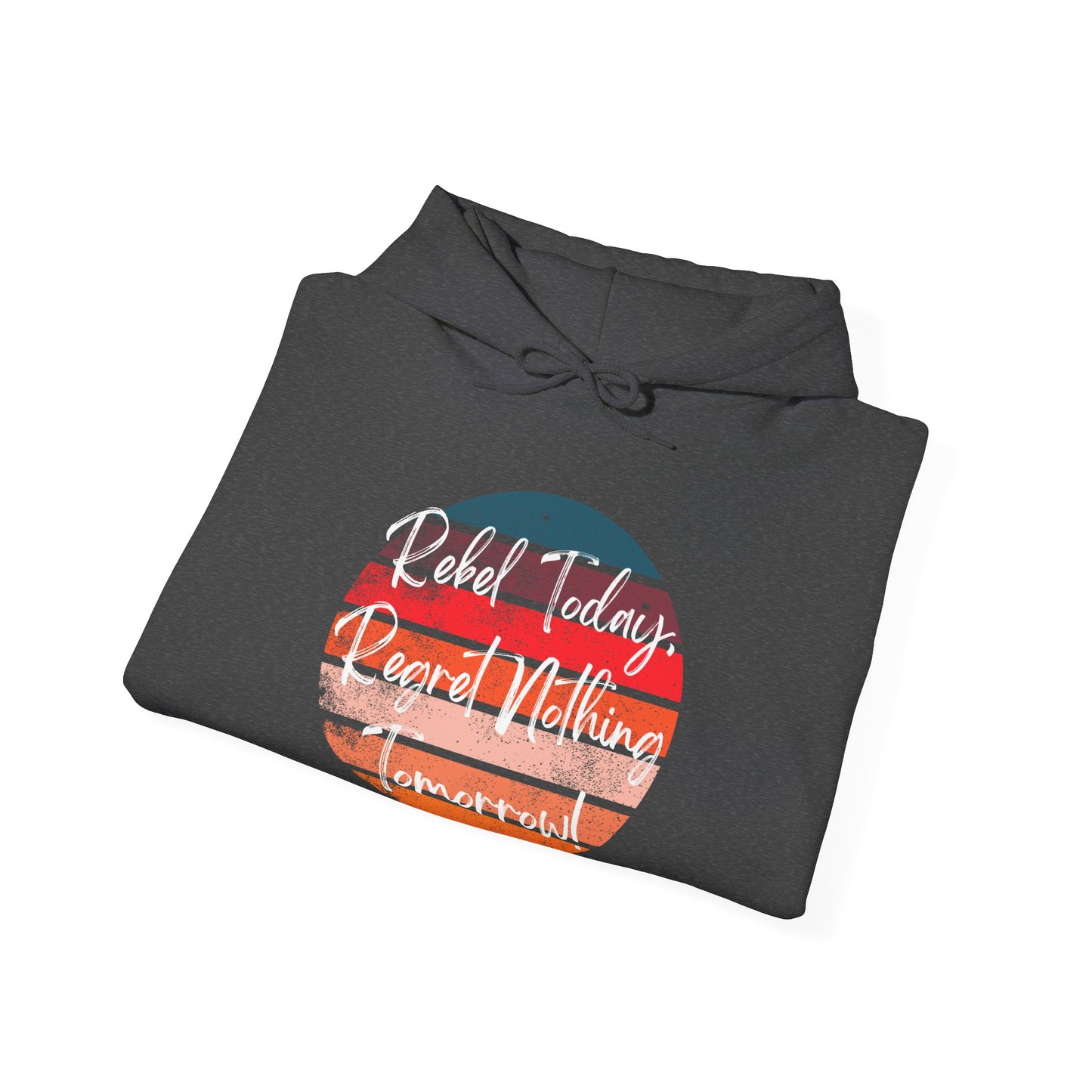 Rebel Today Regret Nothing Tomorrow - Unisex Heavy Blend™ Hooded Sweatshirt