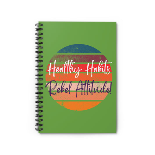 Healthy Habits Rebel Attitude - Spiral Notebook