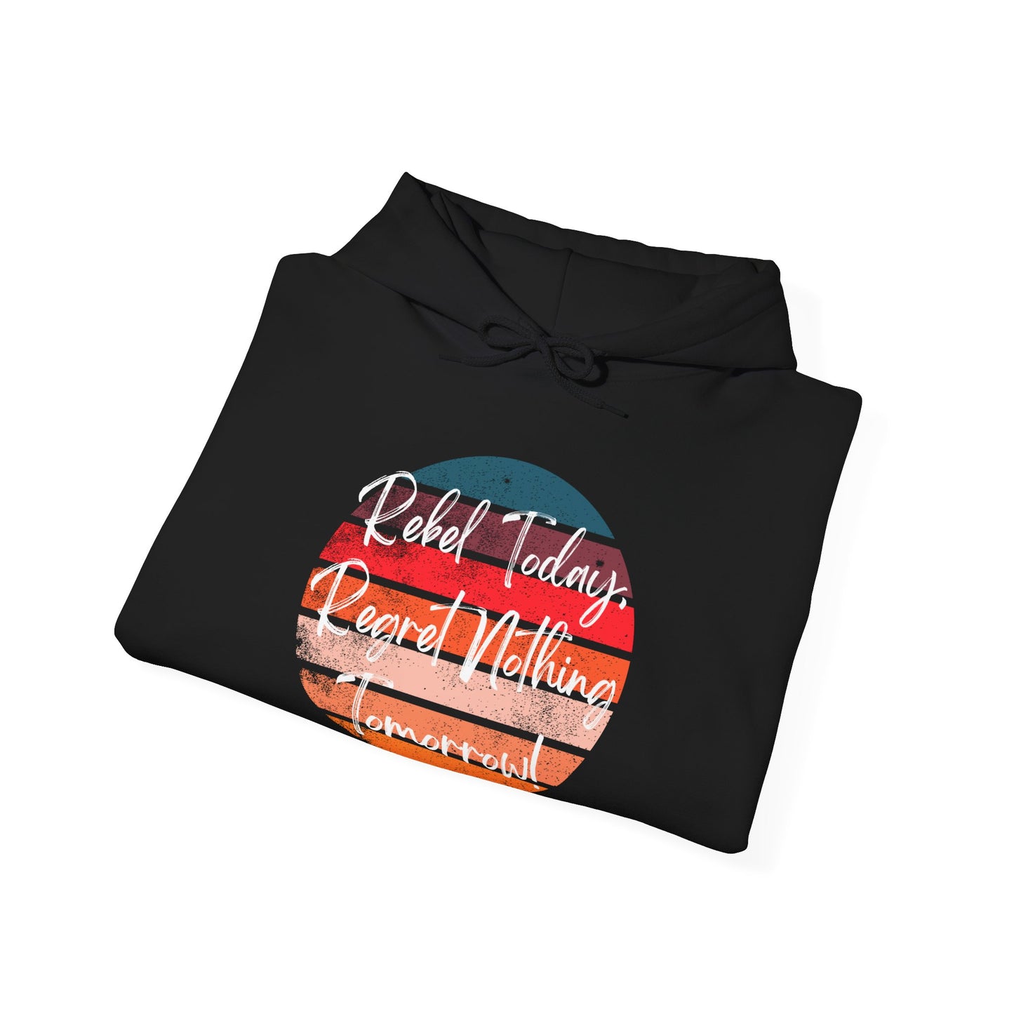 Rebel Today Regret Nothing Tomorrow - Unisex Heavy Blend™ Hooded Sweatshirt